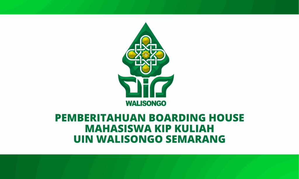Pemberitahuan Boarding House Mahasiswa KIP Kuliah UIN Walisongo Pemberitahuan Boarding House Mahasiswa KIP Kuliah UIN Walisongo