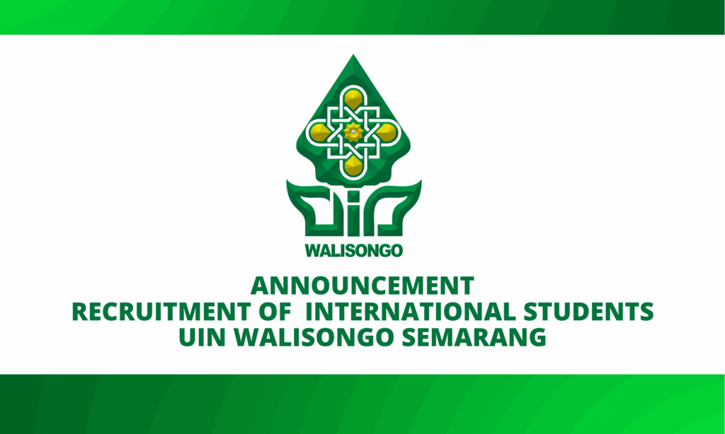ANNOUNCEMENT RECRUITMENT OF INTERNATIONAL STUDENTS UIN WALISONGO SEMARANG ANNOUNCEMENT RECRUITMENT OF INTERNATIONAL STUDENTS UIN WALISONGO SEMARANG