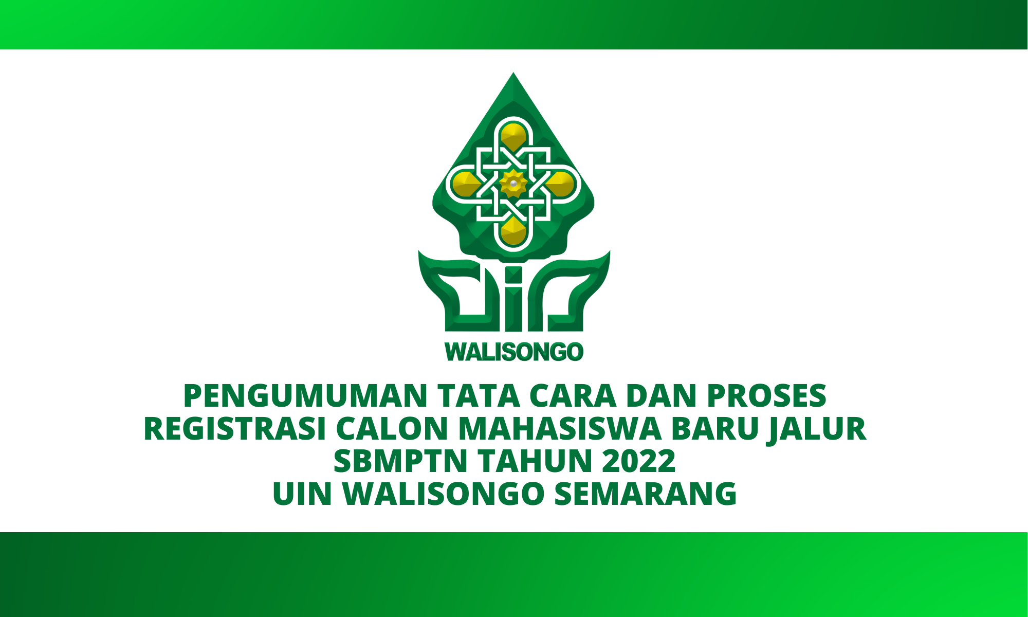 TATA CARA DAN PROSES REGISTRASI CALON MAHASISWA BARU JALUR SBMPTN TAHUN 2022 UIN WALISONGO SEMARANG