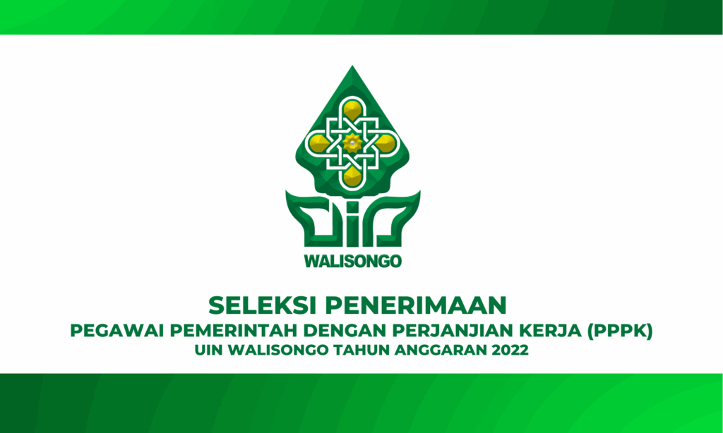 SELEKSI PENERIMAAN PEGAWAI PEMERINTAH DENGAN PERJANJIAN KERJA (PPPK) UIN WALISONGO TAHUN ANGGARAN 2022