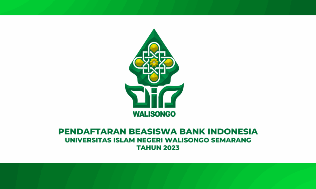 PENDAFTARAN BEASISWA BANK INDONESIA UNIVERSITAS ISLAM NEGERI WALISONGO SEMARANG TAHUN 2023