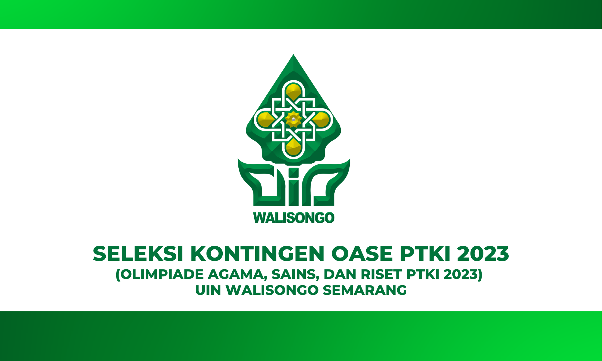 INFORMASI SELEKSI KONTINGEN UIN WALISONGO UNTUK OASE PTKI 2023