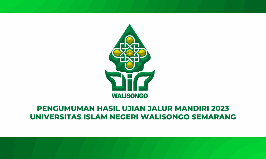 PENGUMUMAN HASIL UJIAN JALUR MANDIRI 2023 UNIVERSITAS ISLAM NEGERI WALISONGO SEMARANG PENGUMUMAN HASIL UJIAN JALUR MANDIRI 2023 UNIVERSITAS ISLAM NEGERI WALISONGO SEMARANG