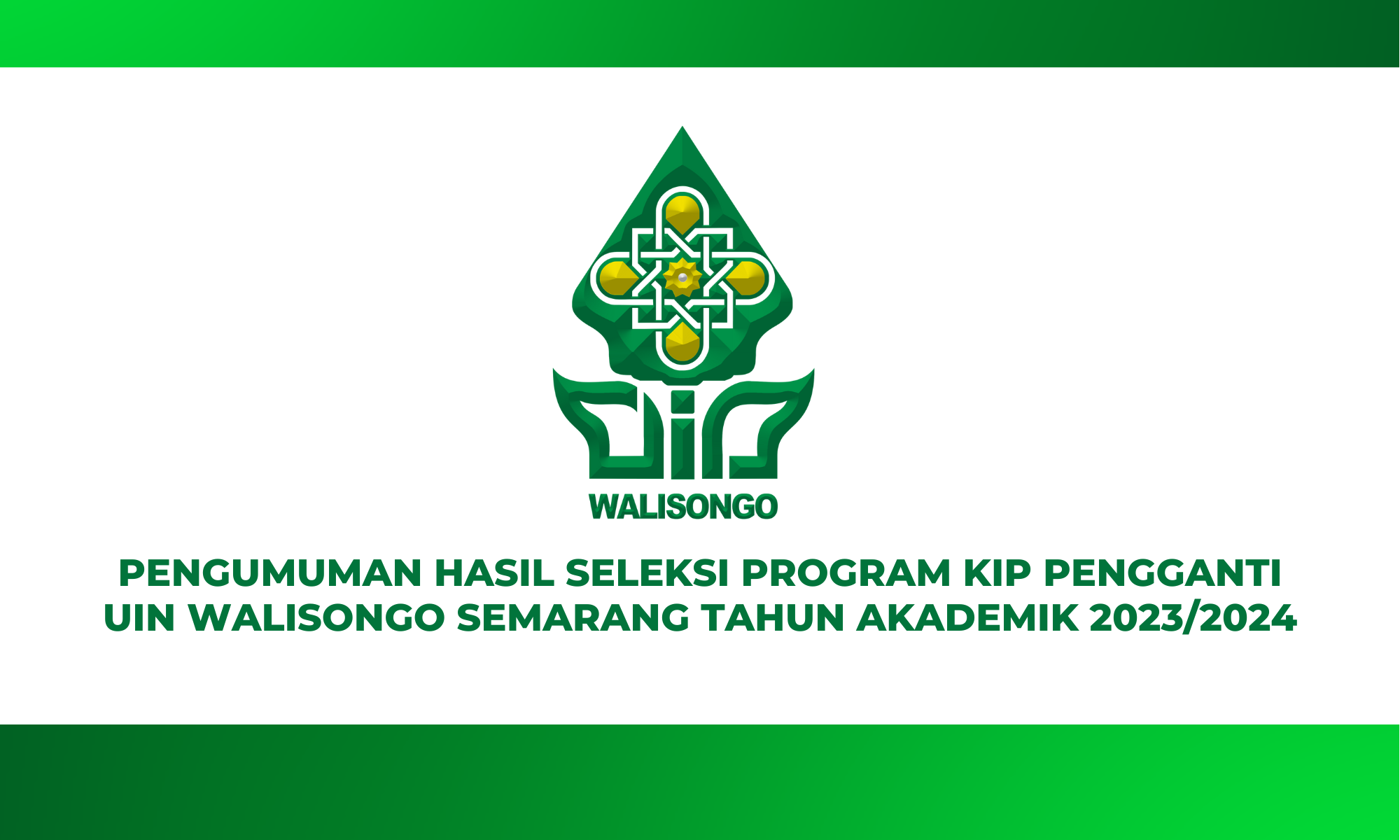 PENGUMUMAN HASIL SELEKSI PROGRAM KIP PENGGANTI UIN WALISONGO SEMARANG TAHUN AKADEMIK 2023/2024