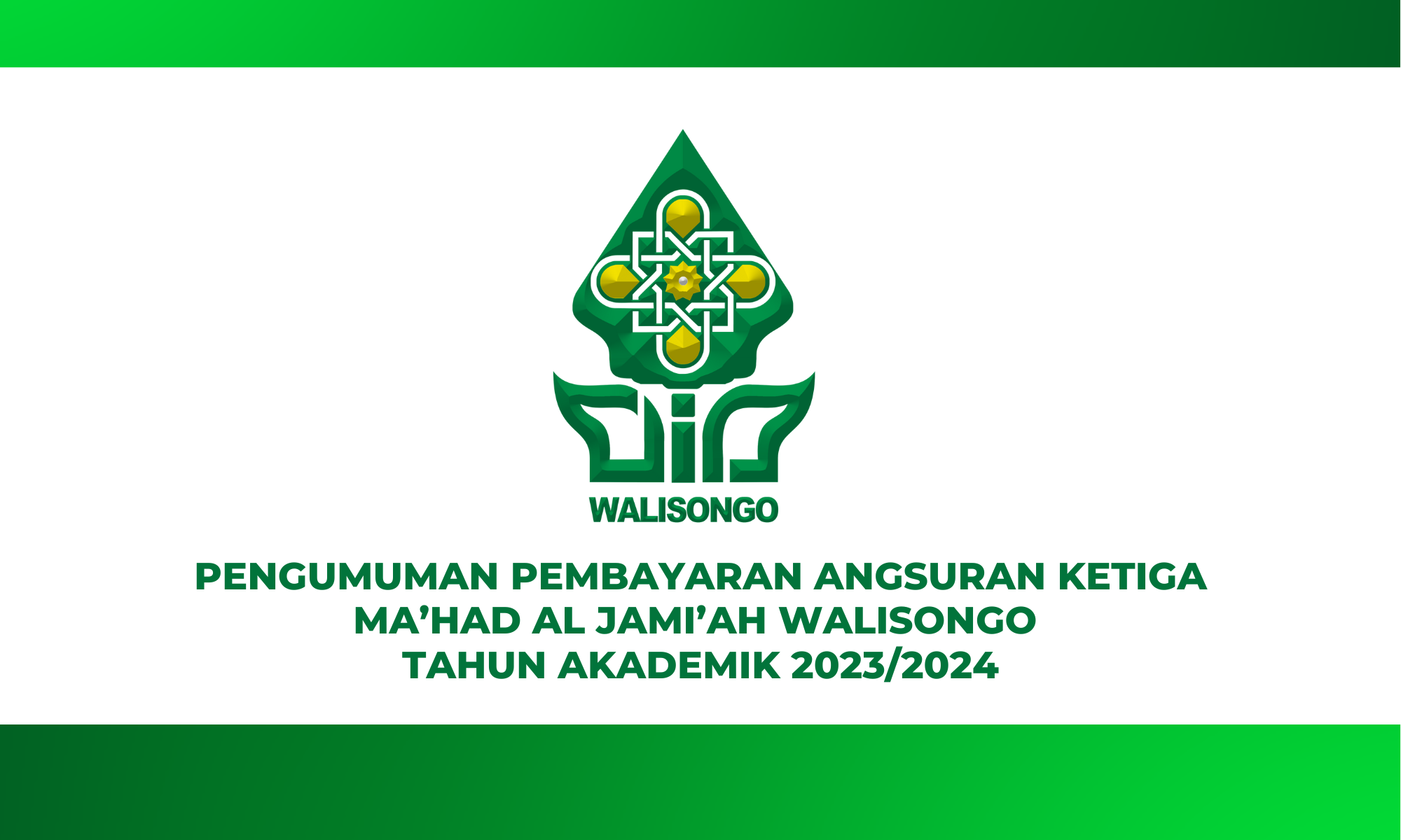 PENGUMUMAN PEMBAYARAN ANGSURAN KETIGA MA’HAD AL JAMI’AH WALISONGO  TAHUN AKADEMIK 2023/2024