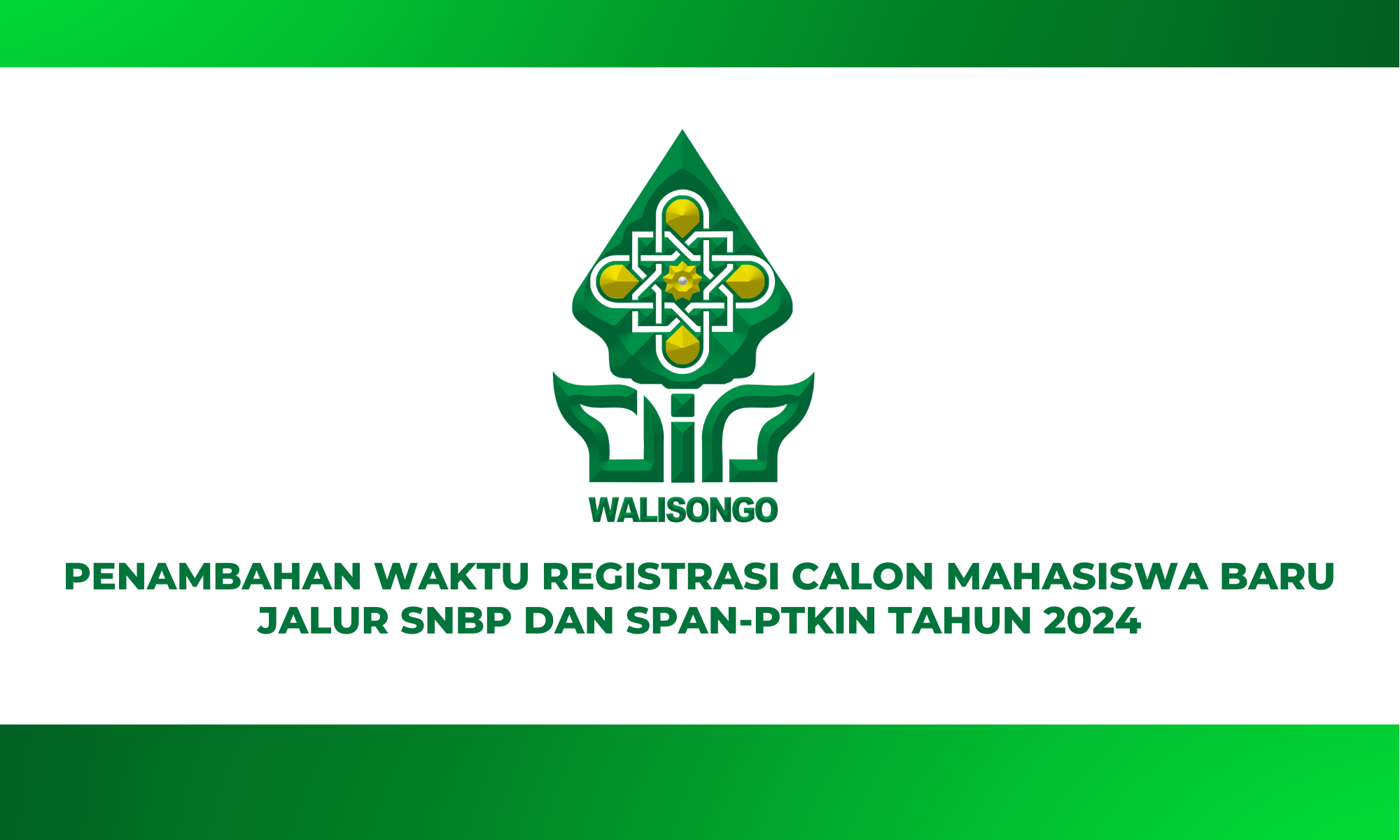 PENGUMUMAN PENAMBAHAN WAKTU REGISTRASI CALON MAHASISWA BARU JALUR SNBP DAN SPAN-PTKIN TAHUN 2024