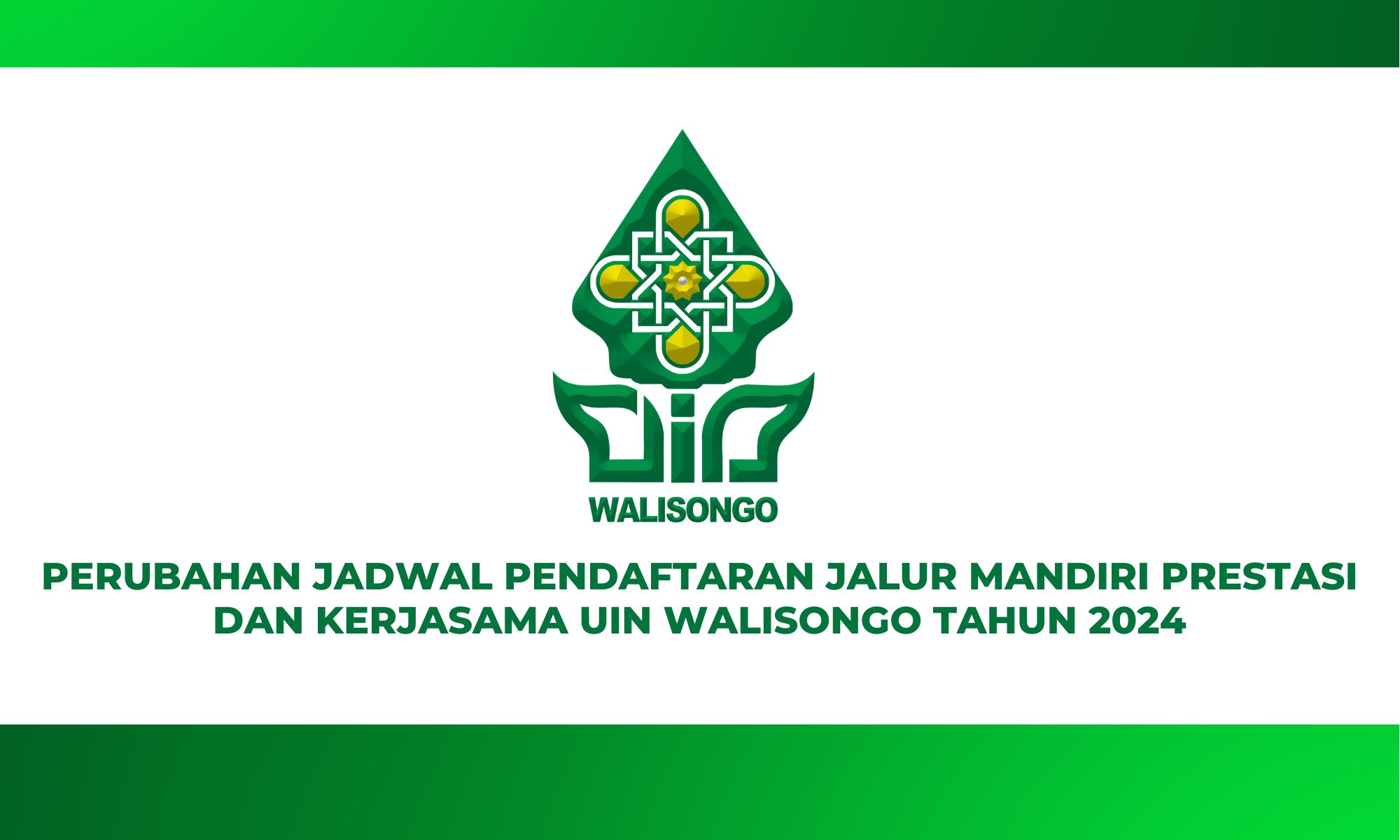 PERUBAHAN JADWAL PENDAFTARAN JALUR MANDIRI PRESTASI DAN KERJASAMA  UIN WALISONGO TAHUN 2024