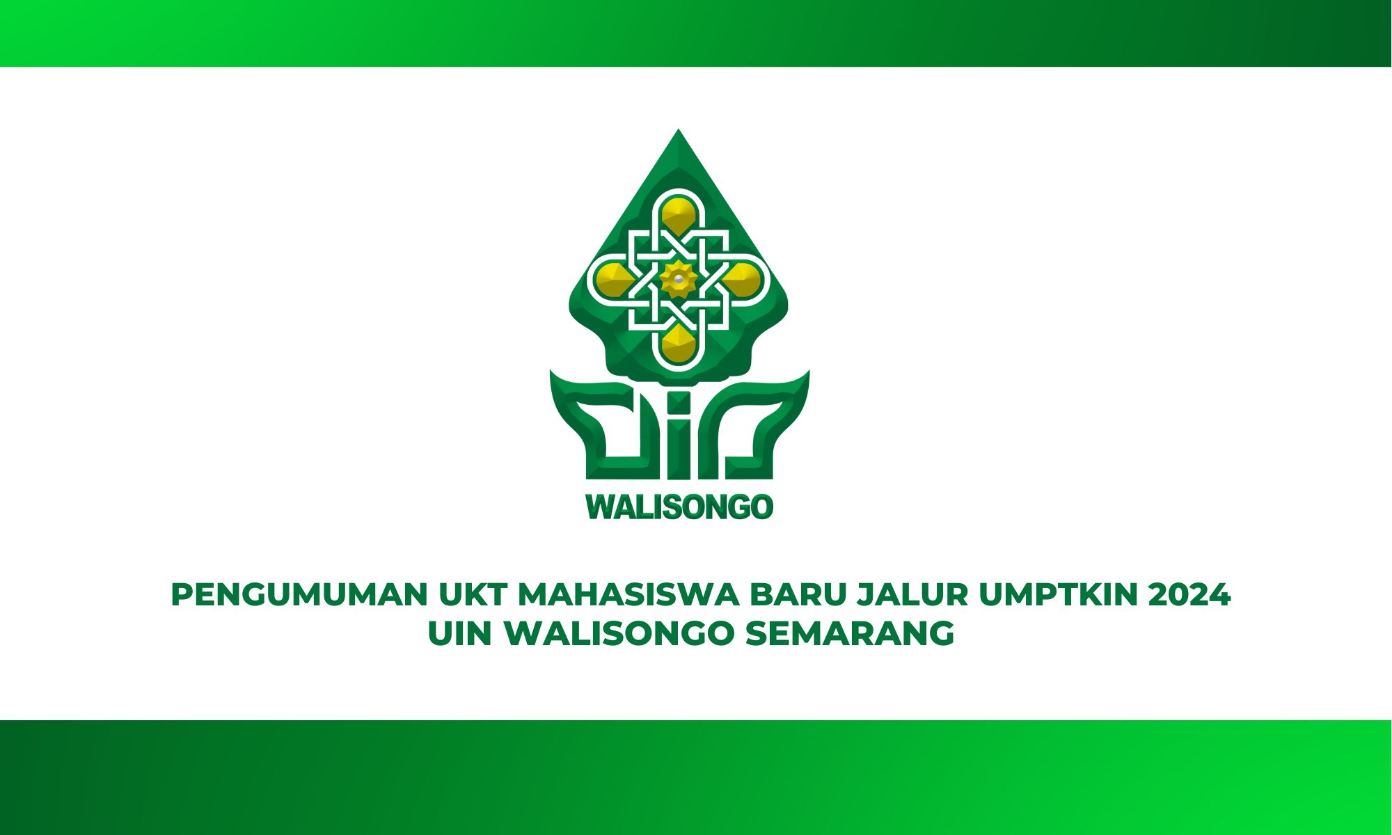 PENGUMUMAN UKT MAHASISWA BARU JALUR UMPTKIN 2024 UIN WALISONGO SEMARANG