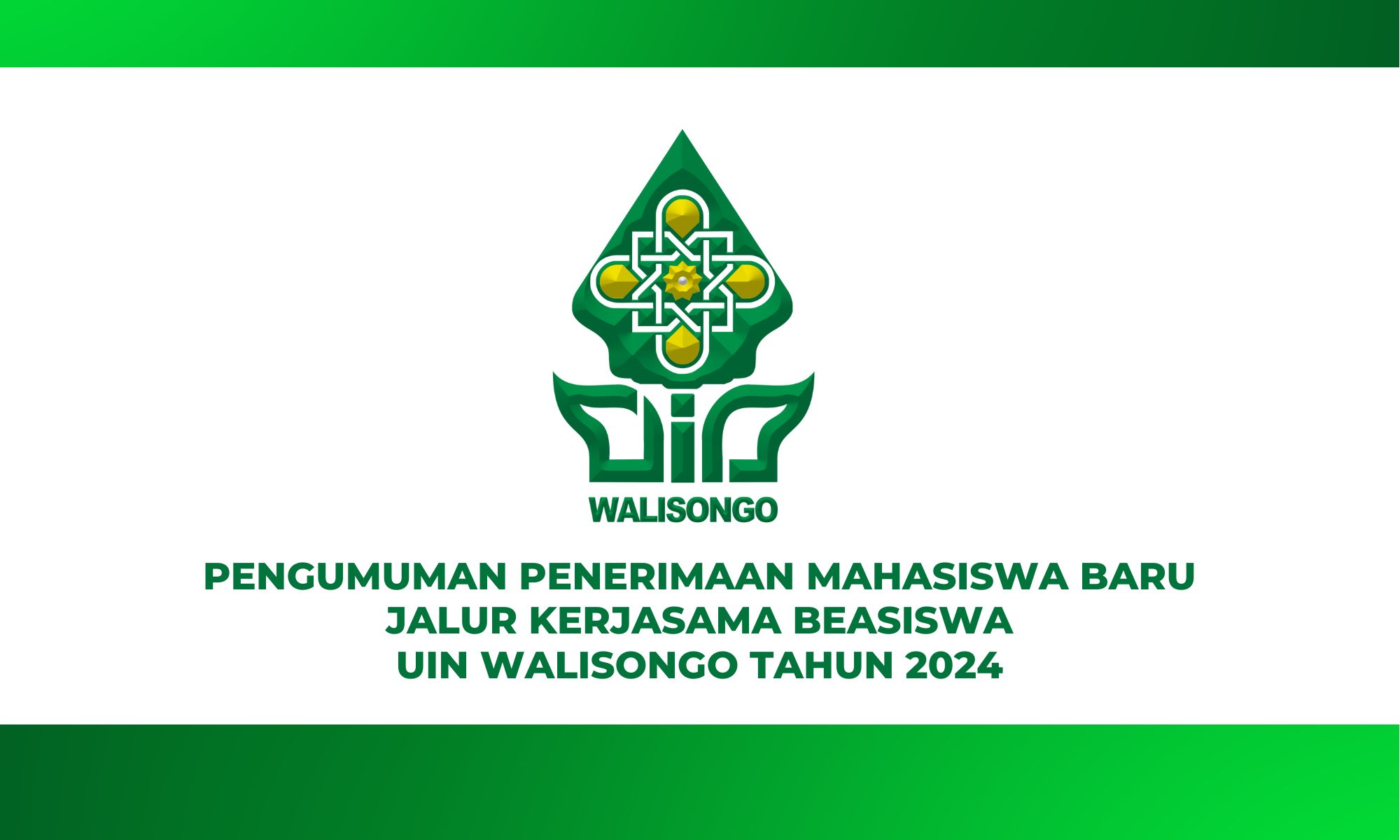 PENGUMUMAN PENERIMAAN MAHASISWA BARU JALUR KERJASAMA BEASISWA UIN WALISONGO TAHUN 2024