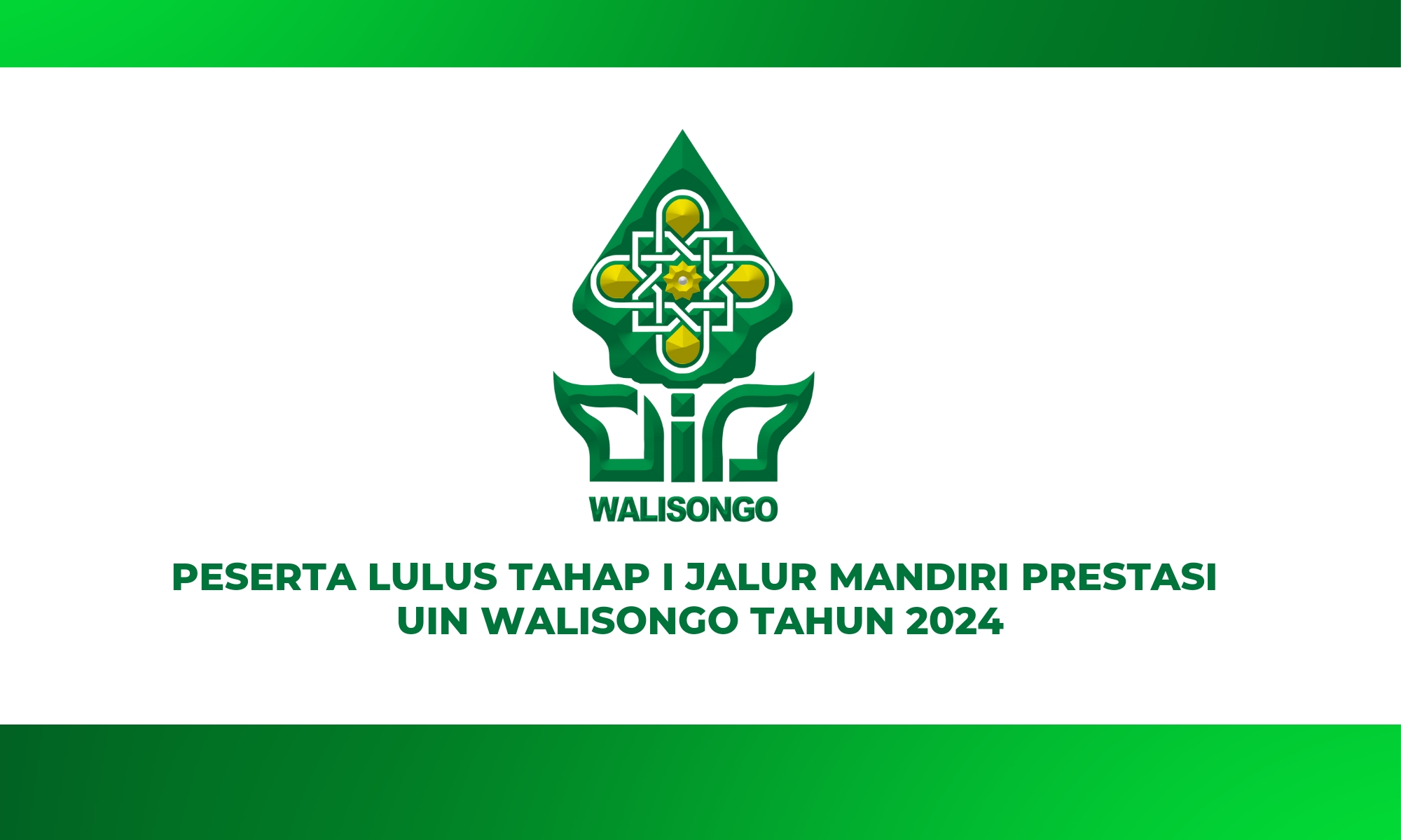 PENGUMUMAN  PESERTA LULUS TAHAP I JALUR MANDIRI PRESTASI DAN KERJASAMA UIN WALISONGO SEMARANG TAHUN 2024 