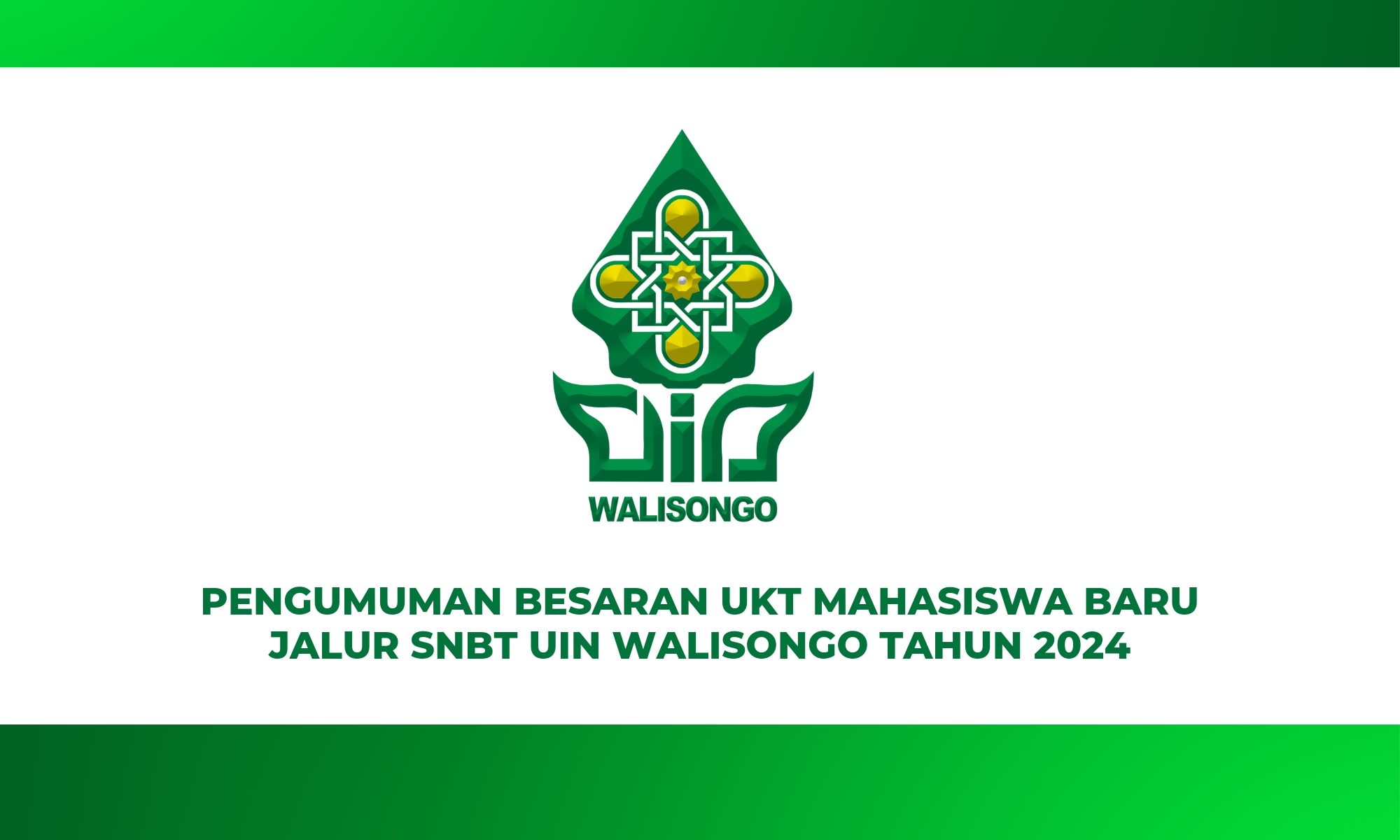 PENGUMUMAN  BESARAN UKT MAHASISWA BARU UIN WALISONGO JALUR SNBT 2024