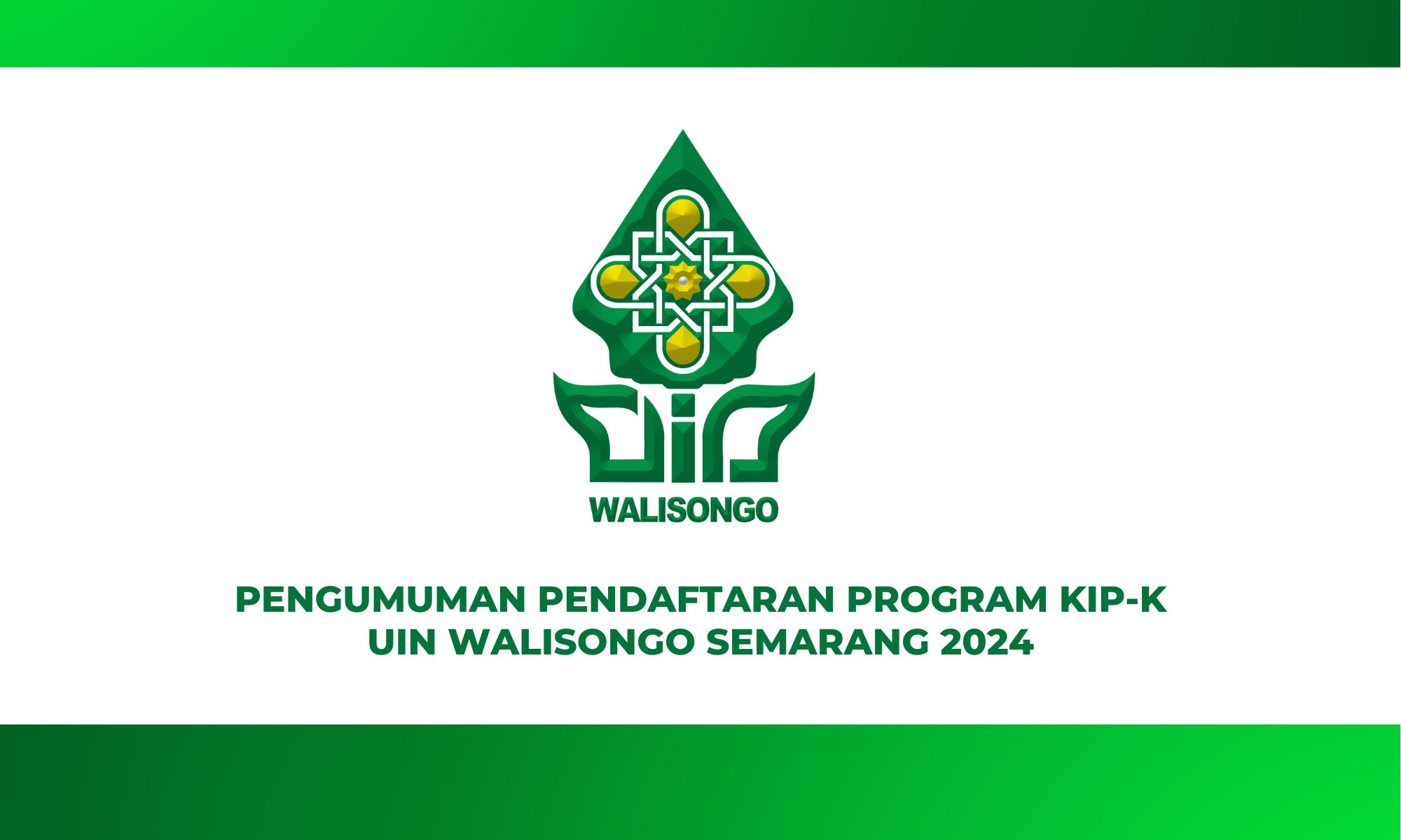 PENGUMUMAN PENDAFTARAN PROGRAM KIP-K UIN WALISONGO SEMARANG 2024