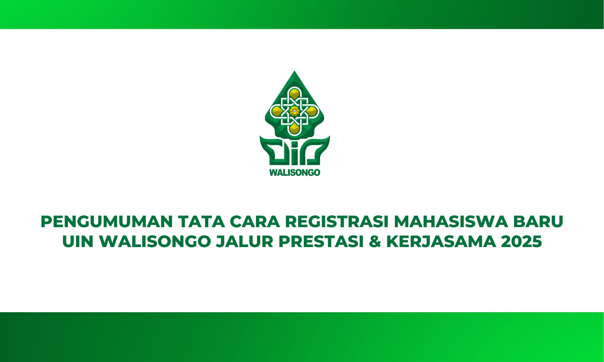 PENGUMUMAN TATA CARA REGISTRASI MAHASISWA BARU UIN WALISONGO JALUR MANDIRI PRESTASI DAN KERJASAMA 2025