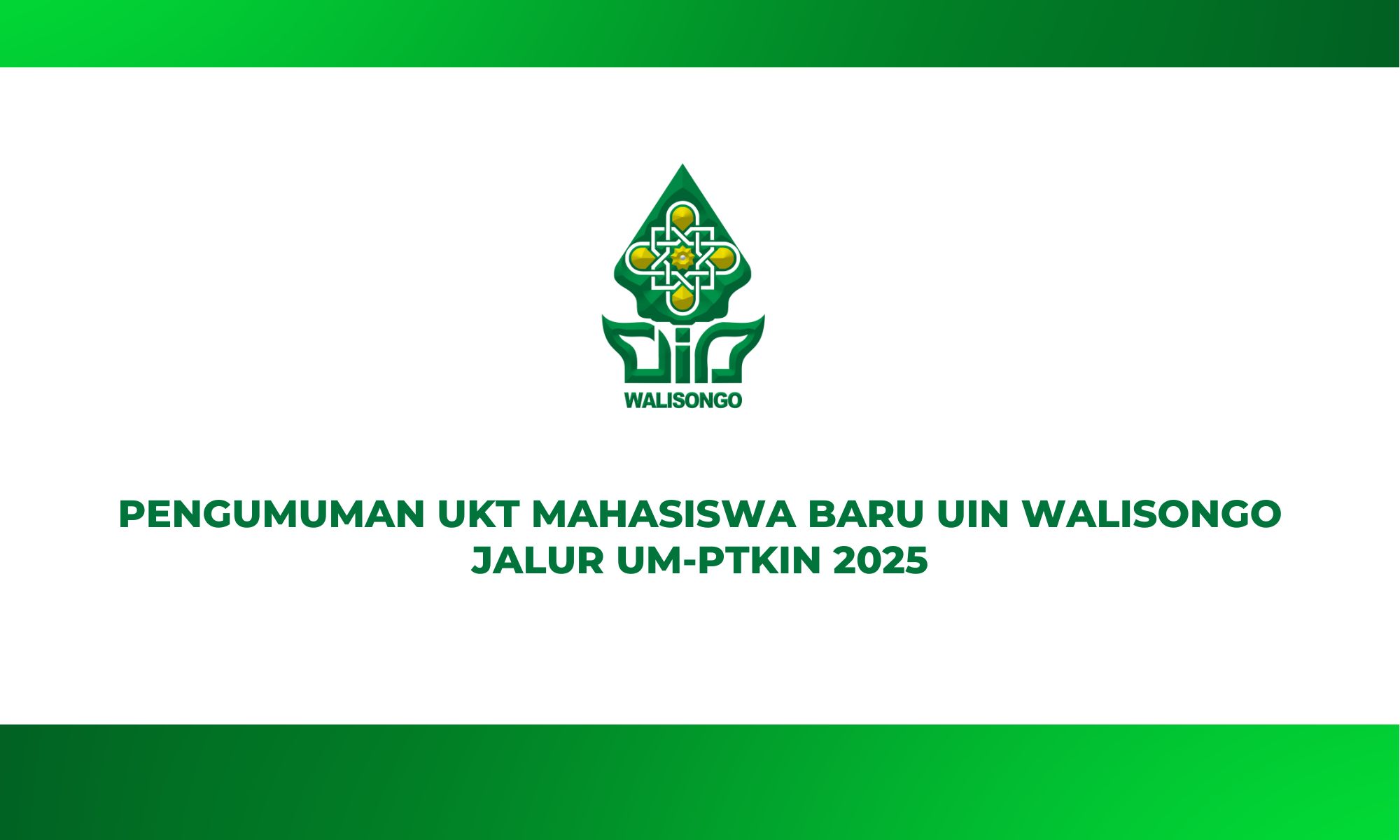 PENGUMUMAN UKT MAHASISWA BARU UIN WALISONGO JALUR UM-PTKIN 2025