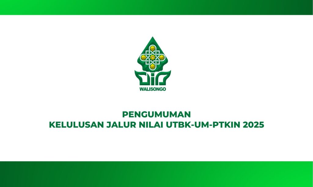 PENGUMUMAN KELULUSAN JALUR NILAI UTBK/UM-PTKIN 2025