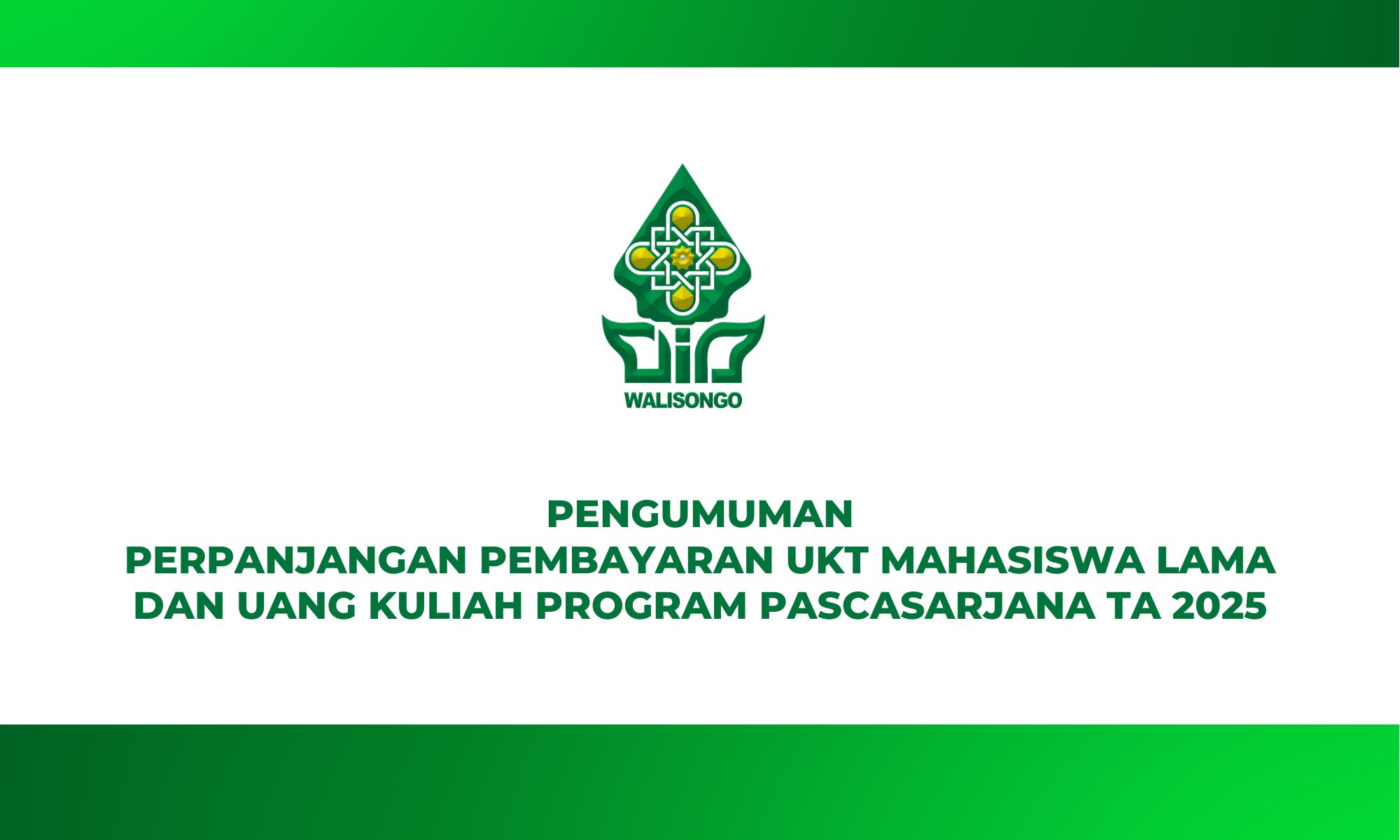 PENGUMUMAN PERPANJANGAN PEMBAYARAN UKT MAHASISWA LAMA DAN UANG KULIAH PROGRAM PASCASARJANA SEMESTER GASAL TA 2025/2026