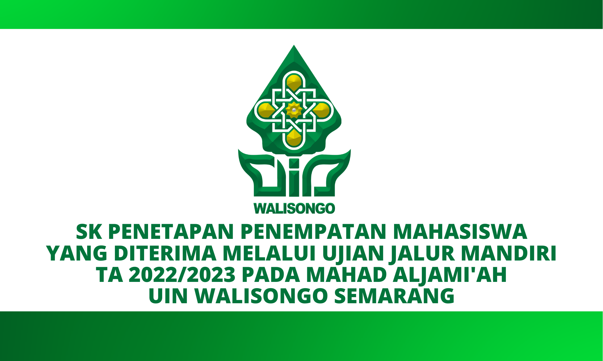 SK PENETAPAN PENEMPATAN MAHASISWA YANG DITERIMA MELALUI UJIAN JALUR MANDIRI TA 2022/2023 PADA MAHAD ALJAMI’AH UIN WALISONGO SEMARANG