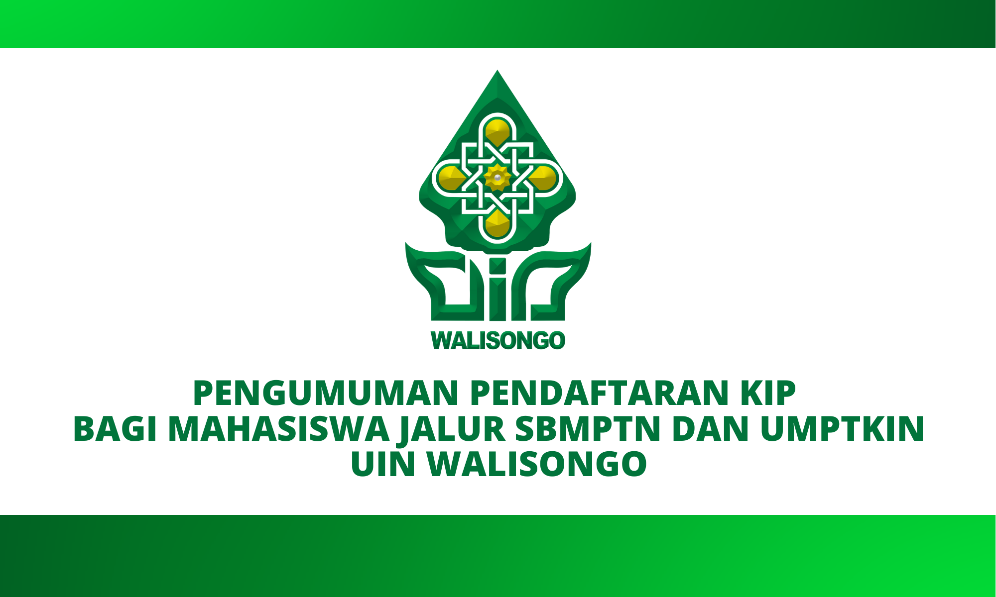 PENGUMUMAN PENDAFTARAN KIP BAGI MAHASISWA JALUR SBMPTN DAN UMPTKIN UIN WALISONGO